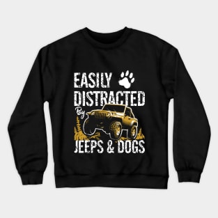 Easily Distracted By Jeeps And Dogs Crewneck Sweatshirt